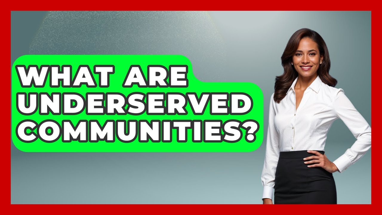 What Are Underserved Communities? - Your Civil Rights Guide