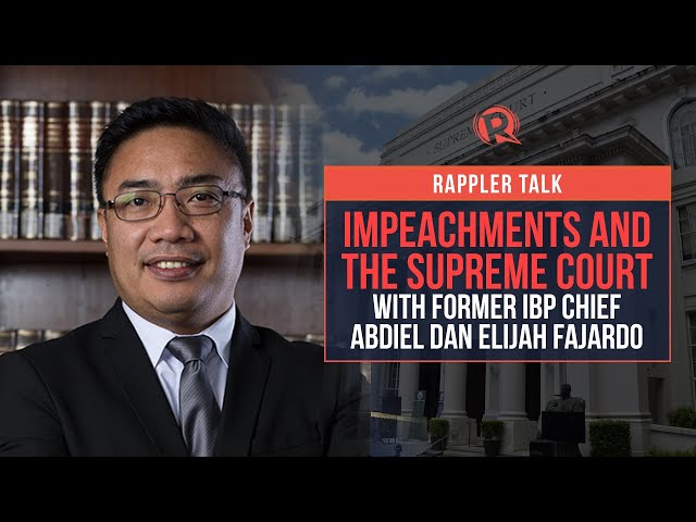 Rappler Talk: Impeachments and the Supreme Court