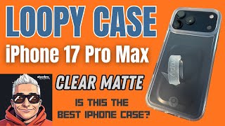 Best iPhone 17 Pro Max Case Loopy Might Have Nailed It.