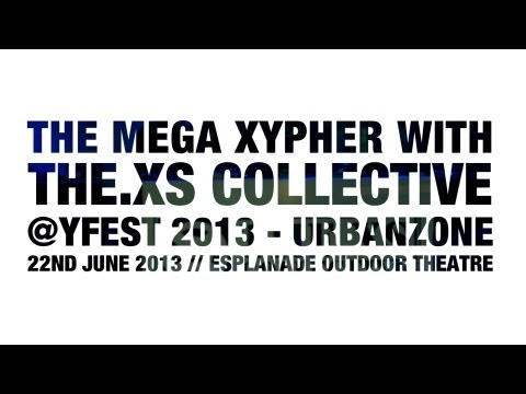 The Mega Xypher with The.XS Collective (Live @ Esplanade YFest 2013)