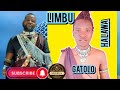 Limbu Luchagula Ft Mayiku Sayi Ft Gatolo Limbu Ujumbe Wa Halawa Mbeshi 0795269768