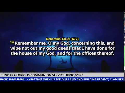 SUNDAY GLORIOUS COMMUNION SERVICE. 05/08/2022