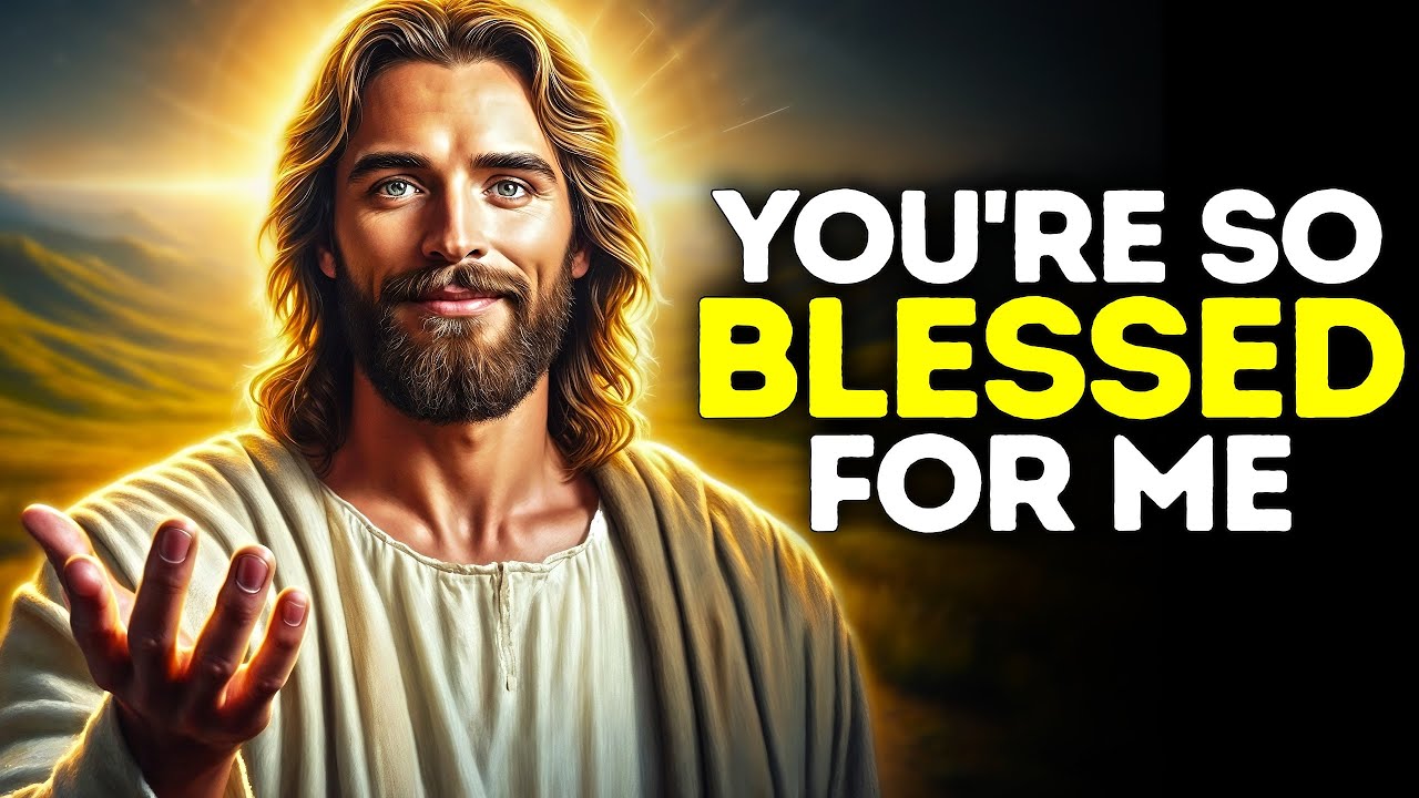 God Says - YOU'RE SO BLESSED FOR ME | God Message Today| Gods Message Now |God's Message Now For You