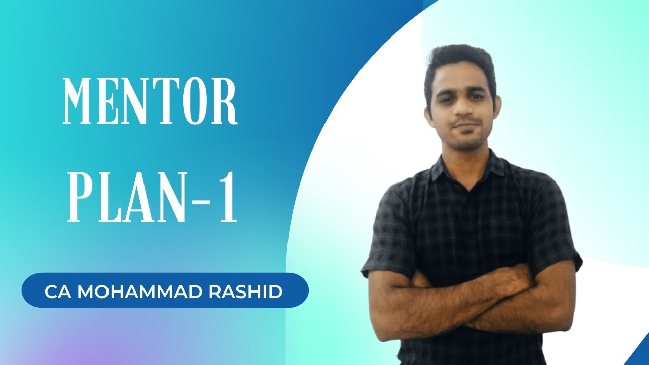 Mentor Plan-1 by CA Mohammad Rashid - CA Test Series