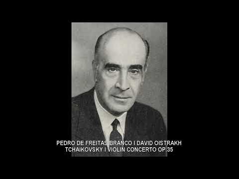 PEDRO DE FREITAS BRANCO & DAVID OISTRAKH | TCHAIKOVSKY | VIOLIN CONCERTO OP.35