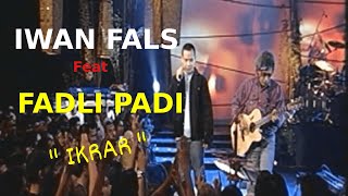 IKRAR - Iwan Fals &amp; Fadli Padi&#39;s New Single