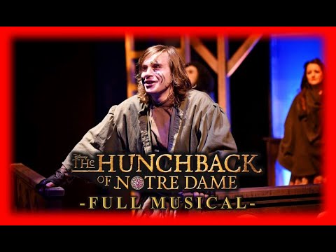 The Hunchback of Notre Dame - Full Musical Live [100 Subscriber Special!]