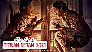 Download lagu TEROR IBLIS MISTERIUS MAKIN MERAJALELA | Alur Cerita Film TITISAN SETAN 2 | Horor Indonesia Terbaru mp3 Download lagu TEROR IBLIS MISTERIUS MAKIN MERAJALELA | Alur Cerita Film TITISAN SETAN 2 | Horor Indonesia Terbaru mp3