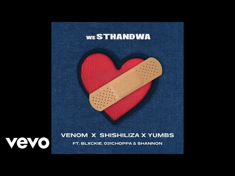 Venom, Shishiliza, Yumbs - weSthandwa (Official Audio) ft. Blxckie, 031 Choppa, Shannon