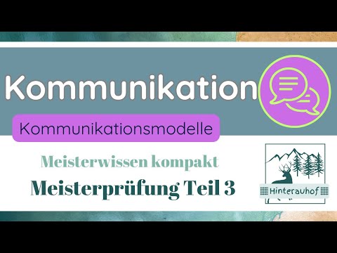Meisterprüfung Teil 3 - Kommunikationsmodelle - Meisterwissen kompakt