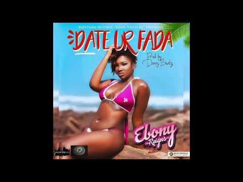 Ebony - Date Ur Fada [Audio Slide]