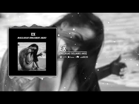 Dallasas feat. Soliaris ir AK82- Ex (Premjera 2019)