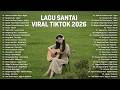 Lagu Santai Viral Tiktok 2026 Lagu Pop Indonesia Terbaru 2026 Top Hits Indonesia 2026