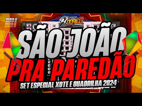 🔴SET SÃO JOÃO PRA PAREDÃO❌️SET ESPECIAL DE XOTE E QUADRILHA/FESTA JUNINA 2024👨‍🌾 #nordeste #paredão