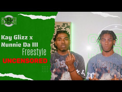 Kay Glizz x Nunnie Da III  "On The Radar"  Freestyle [UNCENSORED] (Official Unreleased Audio)