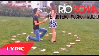 Río Roma - Te Quiero Mucho, Mucho (Lyric Video)