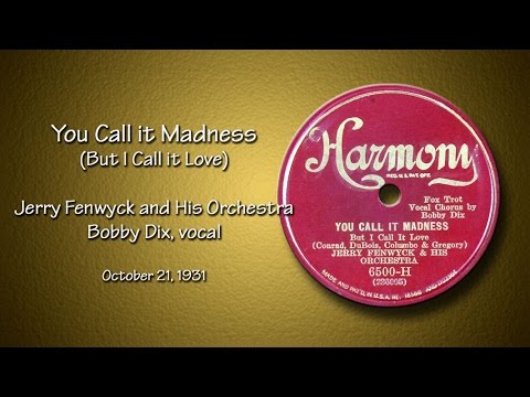 Jerry Fenwyck Orchestra - You Call It Madness, But I Call It Love (1931)