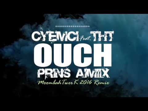 CMC & THT - Ouch (PRINS AIMIIX MoombahTwerk Remix 2016)