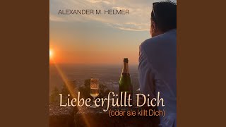 Songtext von Alexander M. Helmer - Liebe erfüllt Dich ... Text Musik-video-Miniaturansicht