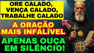 ORE CALADO, VENÇA CALADO, TRABALHE CALADO! A ORAÇÃO MAIS INFALÍVEL A SÃO BENTO QUE EXISTE!