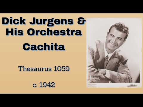 Dick Jurgens and his orchestra - Cachita - c. 1942