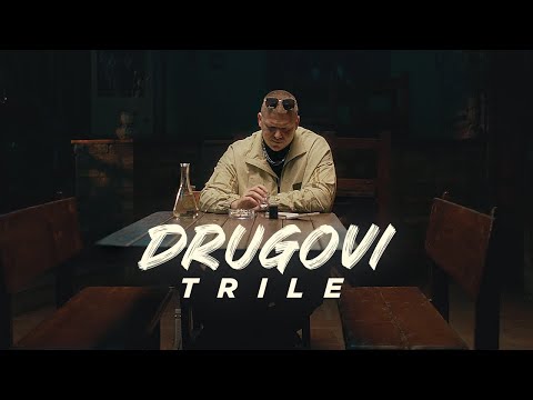 TRILE - DRUGOVI (OFFICIAL VIDEO)