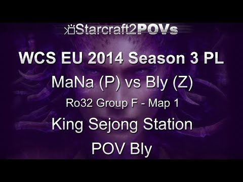 SC2 HotS - WCS EU 2014 S3 PL - MaNa vs Bly - Ro32 Group F - Map 1 - King Sejong Station - Bly