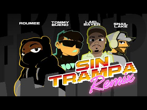 SIN TRAMPA RMX - ROUMEE ft. @tommybueno, @LaelBayerOficial, Snail Lake