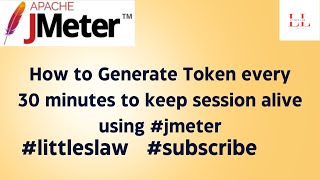 How to generate token for every 30 minutes. How to handle this in #jmeter #interviewquestion