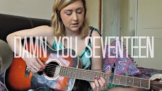 Damn You Seventeen - Lady Antebellum (cover) by Amber Louise