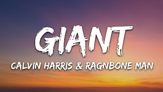 Calvin Harris, Rag'n'Bone Man - Giant (Lyrics)