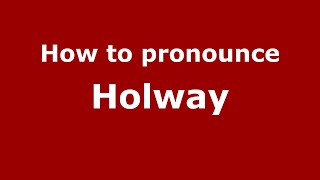 How to pronounce Holway