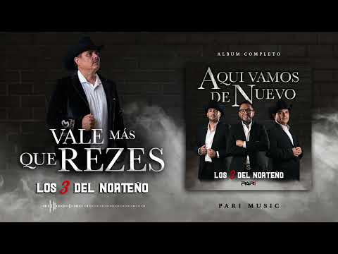 Los 3 Del Norteño - Vale mas que reces