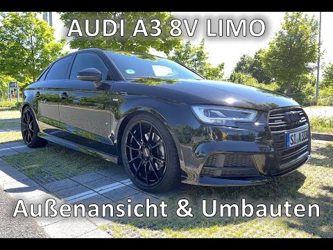 AUDI A3 8V LIMO | Vorstellung Teil 1 - Außenansicht und Umbauten