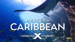 Escape to the Western Caribbean | Celebrity Cruises Luxury Island Adventure