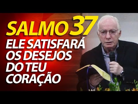Pregação do salmo 37 | Agrada-te do Senhor e ele satisfará os desejos do teu coração | Paulo Seabra