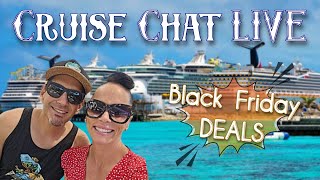 BLACK FRIDAY DEALS | Cruise Chat LIVE | 🌴LIVE from SoCal🌴 | Ep. 223