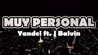 Muy Personal - Yandel, J Balvin (Letra)