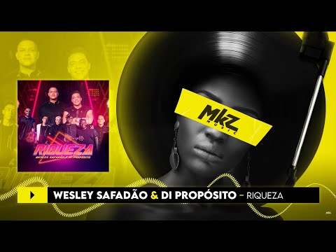 Wesley Safadão e Di Propósito | Riqueza | MKZ Music