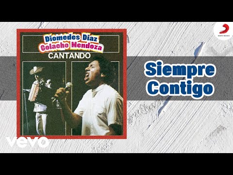 Diomedes Díaz, Colacho Mendoza - Siempre Contigo (Cover Audio)