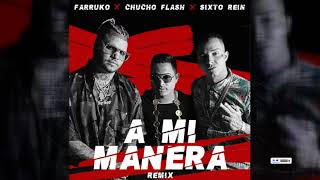 Chucho Flash &amp; Farruko - A Mi Manera (Lee Barzola Remix)