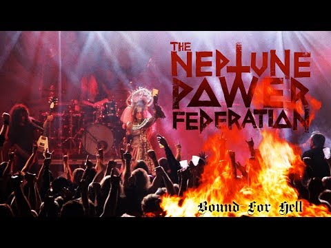 The Neptune Power Federation: Bound For Hell [OFFICIAL VIDEO]