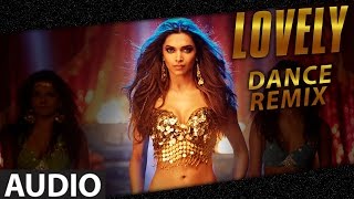 Exclusive: Lovely (Dance Remix) | Deepika Padukone | Kanika Kapoor | Happy New Year