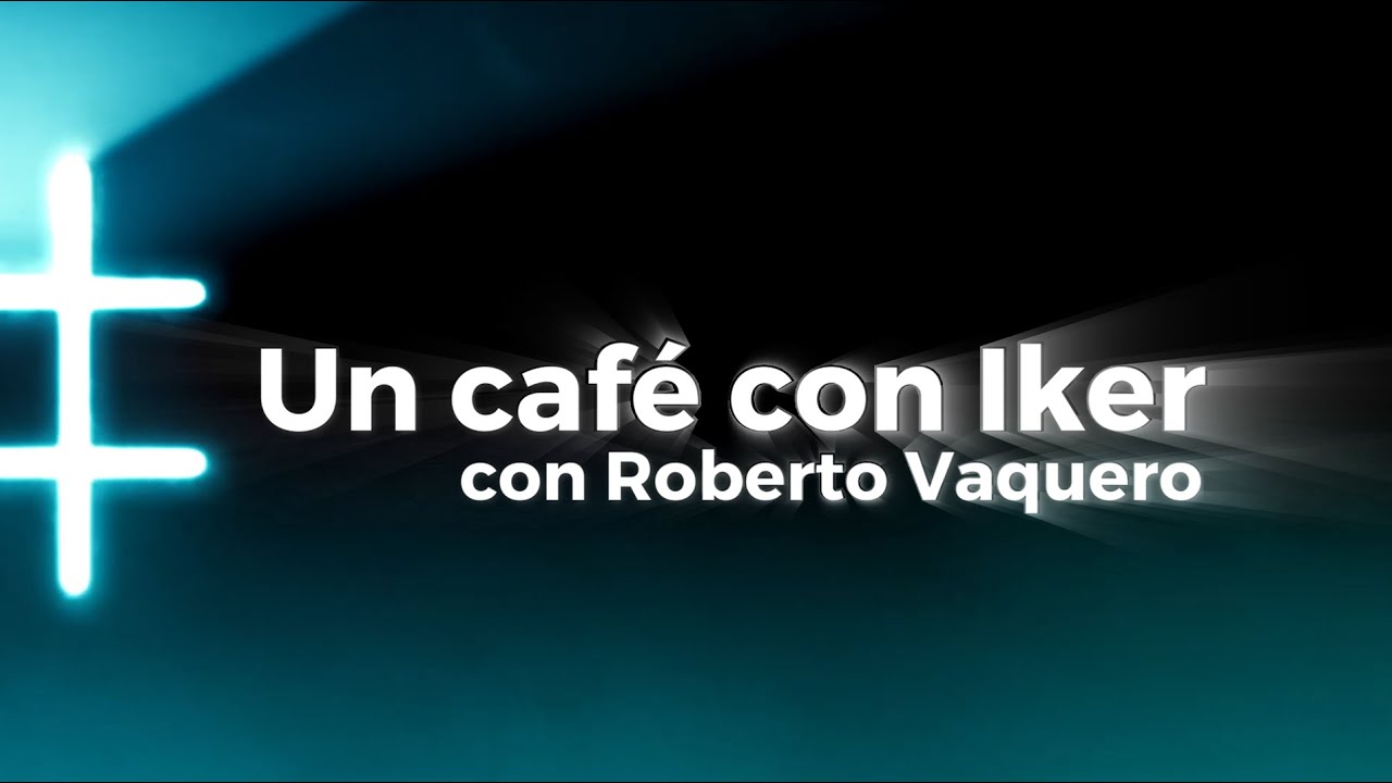 ☕️ Un café con Iker, con Roberto Vaquero