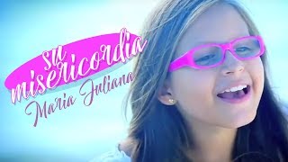 María Juliana | Su Misericordia   (Videoclip Oficial)