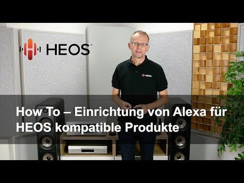HEOS How To - Einrichtung von Alexa für HEOS kompatible Produkte