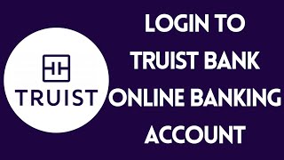 How to Login Truist Bank Online Banking Account (2022) | truist.com Sign In