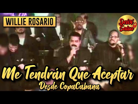Willie Rosario - Me tendrán que aceptar (Live) - Desde El CopaCabana