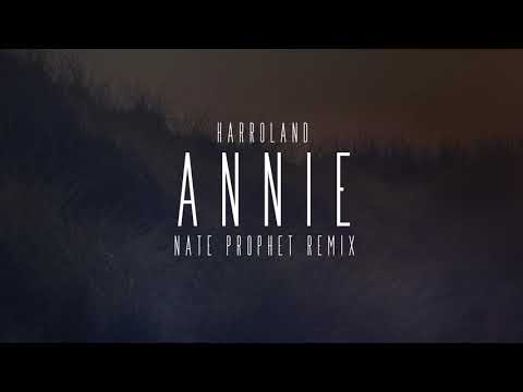 Harroland - Annie (Nate Prophet Remix)