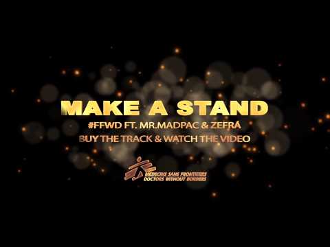Make a stand - #FFWD ft. MR.Madpac & Zefrá